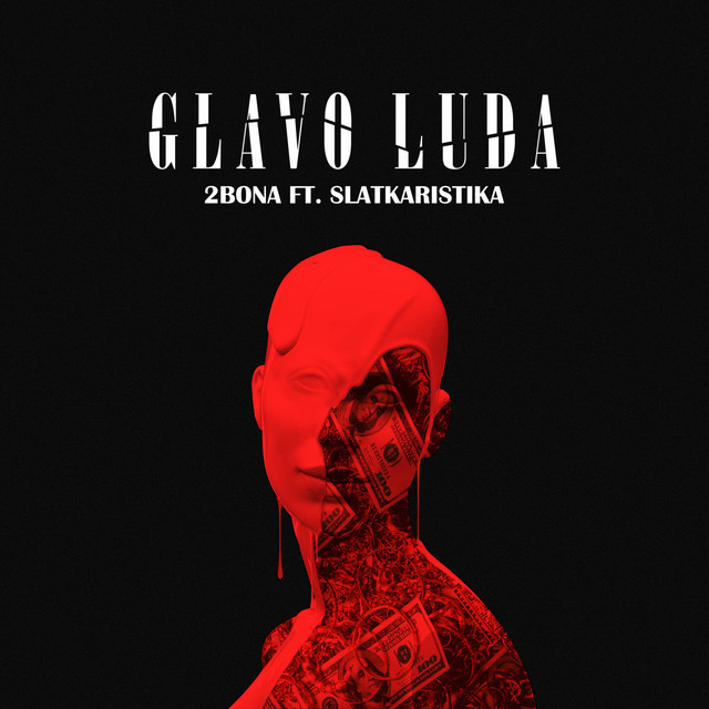2bona featuring Slatkaristika — Glavo Luda cover artwork