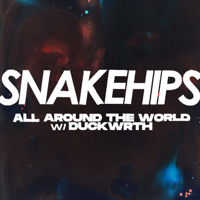 Snakehips & Duckwrth — All Around The World cover artwork
