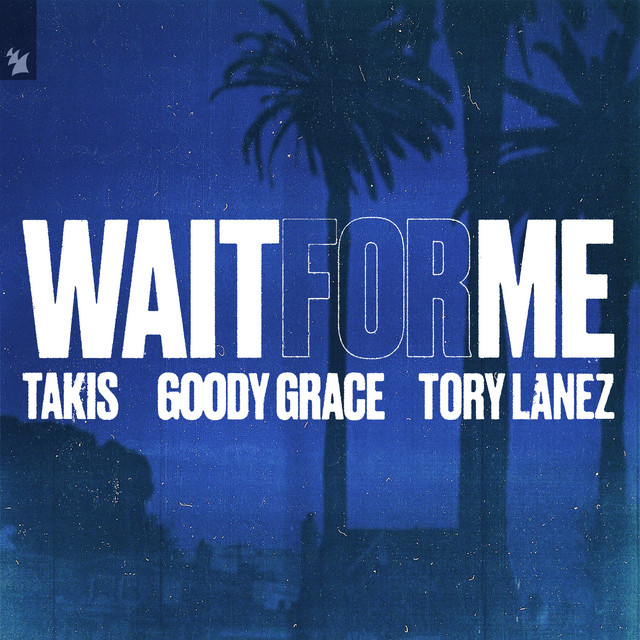 Takis, Goody Grace, & Tory Lanez — Wait For Me cover artwork
