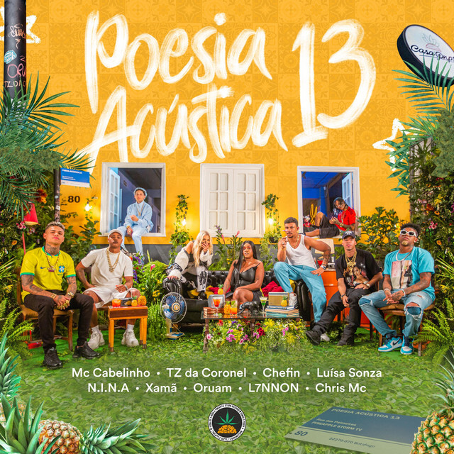 Pineapple StormTv, MC Cabelinho, Tz da Coronel, ORUAM, L7NNON, Chefin, N.I.N.A, Xamã, Chris MC, & Luísa Sonza — Poesia Acústica 13 cover artwork