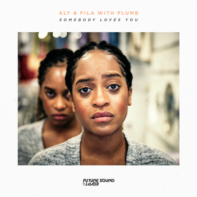 Aly &amp; Fila & Plumb — Somebody Loves You cover artwork