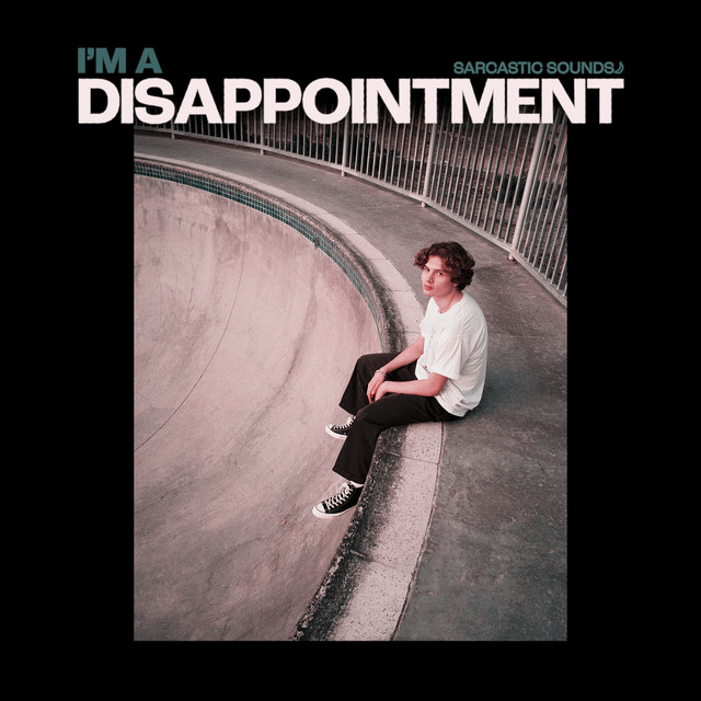 Sarcastic Sounds I&#039;m a Disappointment cover artwork