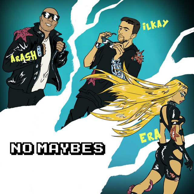 Ilkay Sencan ft. featuring Era Istrefi & Arash No Maybes cover artwork