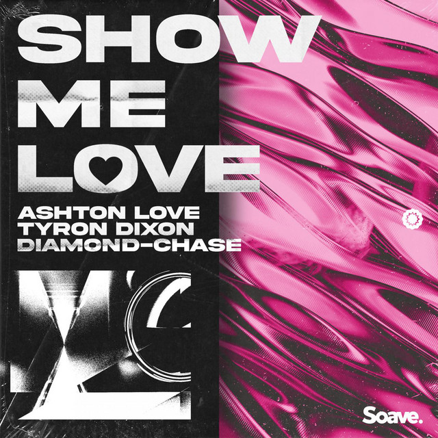 Ashton Love, Tyron Dixon, & Diamond-Chase — Show Me Love cover artwork