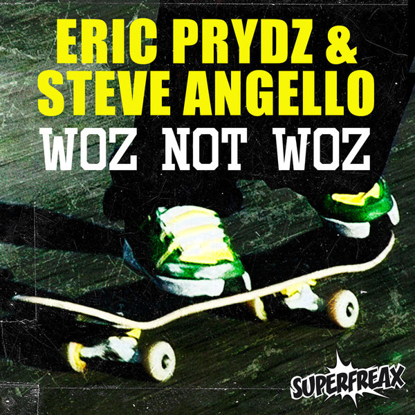 Eric Prydz & Steve Angello — Woz Not Woz cover artwork
