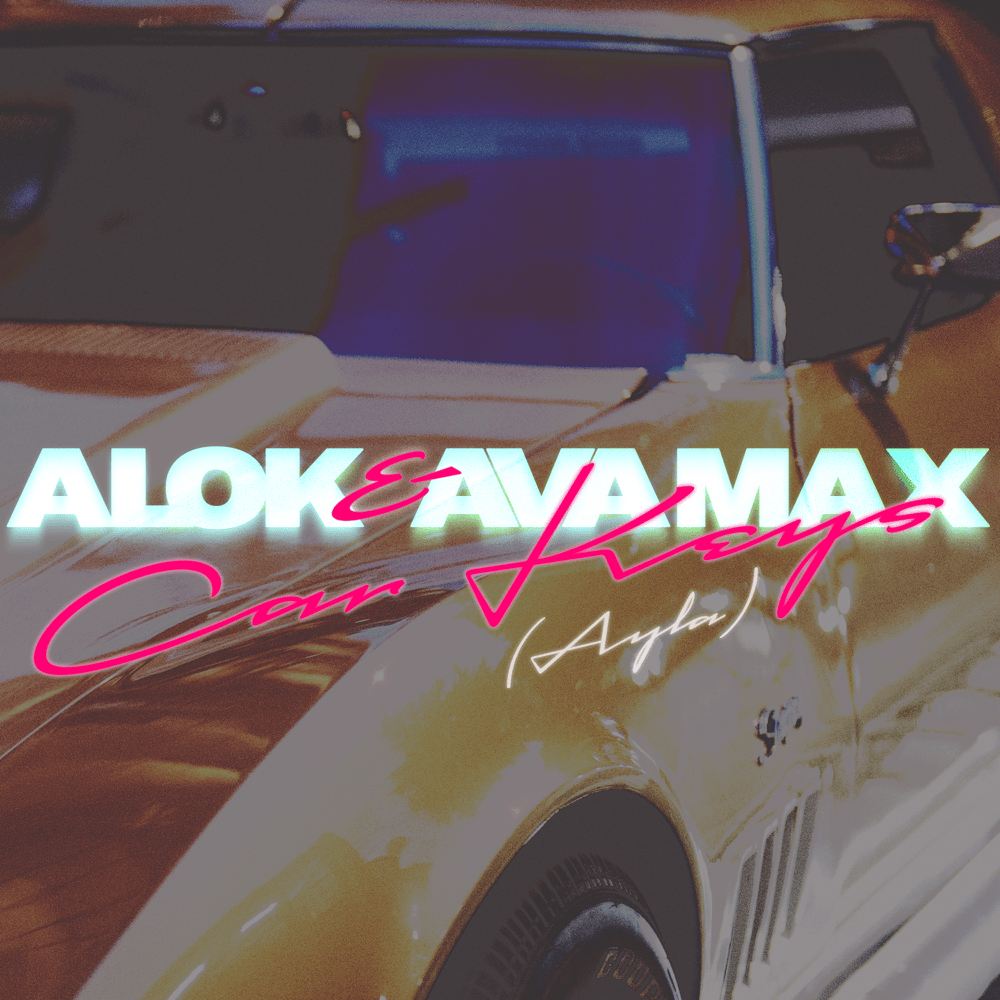 Alok & Ava Max Car Keys (Ayla) cover artwork