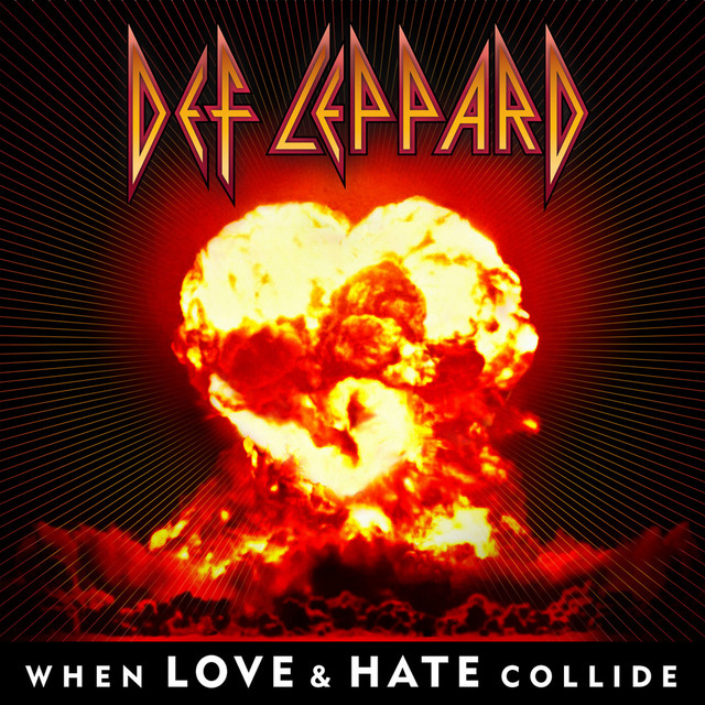 Def Leppard — When Love and Hate Collide cover artwork
