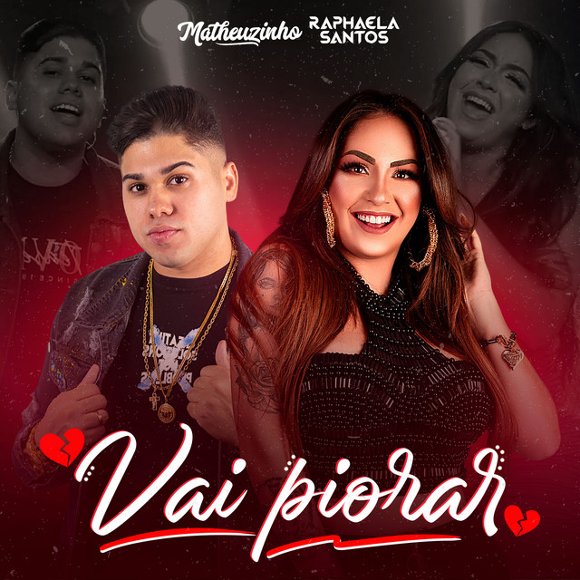 Matheuzinho & Raphaela Santos — Vai Piorar cover artwork