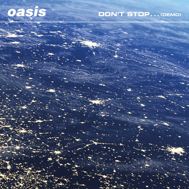 Oasis — Don&#039;t Stop... (Demo) cover artwork