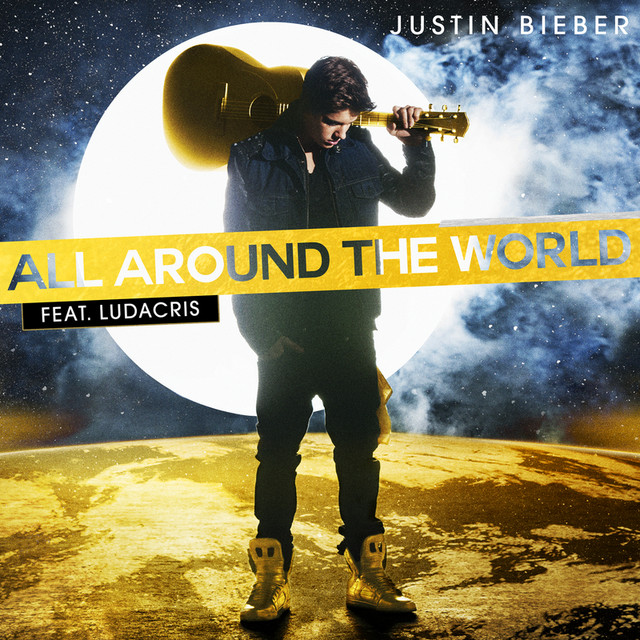 Justin Bieber ft. featuring Ludacris All Around the World cover artwork
