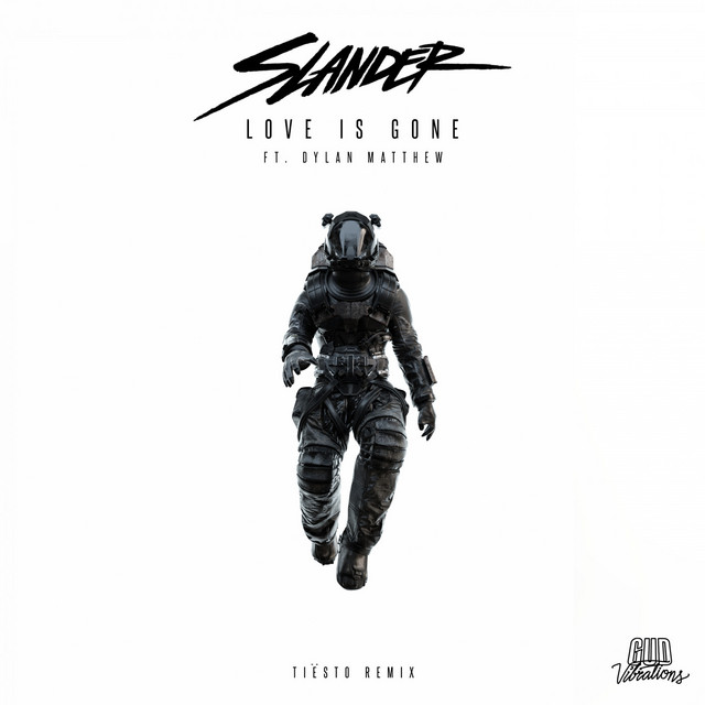 SLANDER featuring Dylan Matthew — Love Is Gone (Tiësto Remix) cover artwork