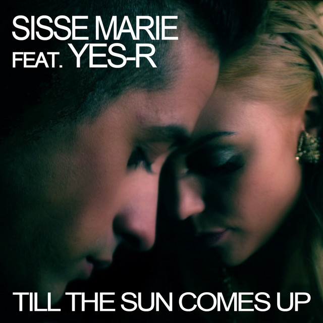 Sisse Marie ft. featuring Yes-R Till The Sun Comes Up cover artwork
