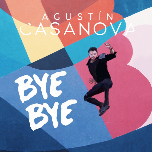 Agustín Casanova — Bye Bye cover artwork