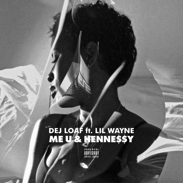 DeJ Loaf ft. featuring Lil Wayne Me U &amp; Hennessy cover artwork
