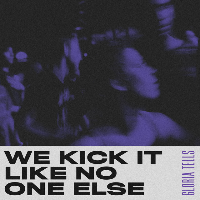 Gloria Tells We Kick It like No One Else cover artwork