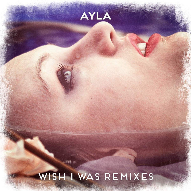 Ayla — Wish I Was (Zwette remix) cover artwork