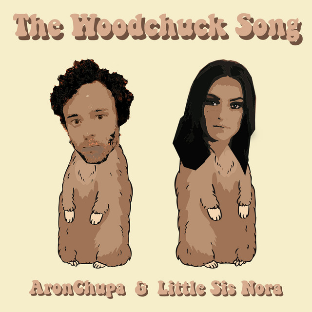AronChupa & Little Sis Nora The Woodchuck Song cover artwork