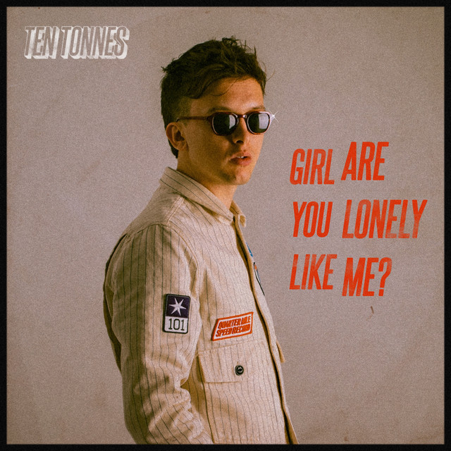 Ten Tonnes — Girl Are You Lonely Like Me? cover artwork
