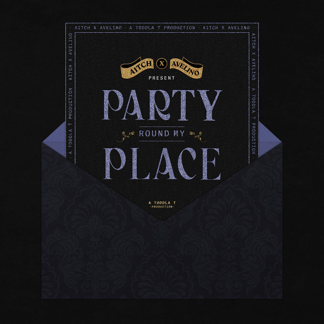 Aitch featuring Avelino & Toddla T — Party Round My Place cover artwork
