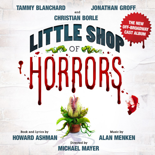 Howard Ashman & Alan Menken Little Shop Of Horrors (The New Off-Broadway Cast Album) cover artwork