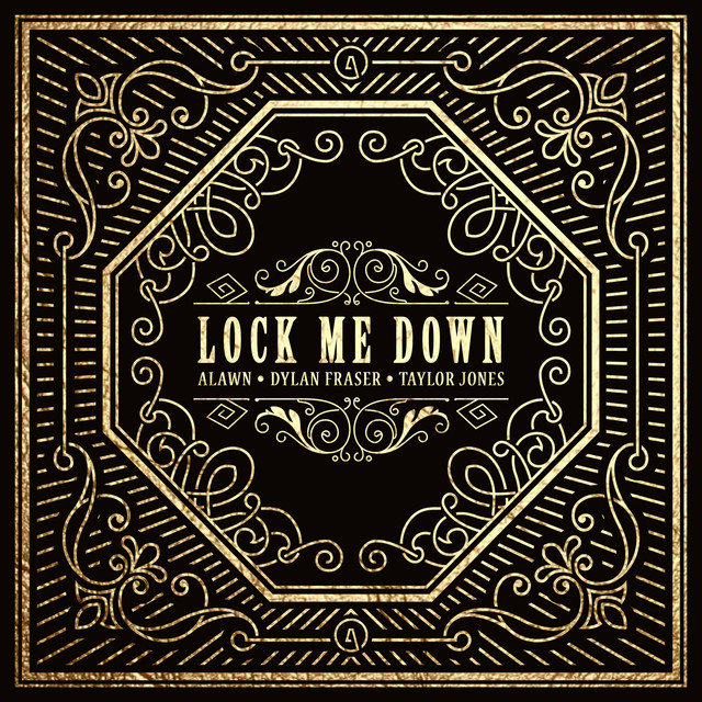Alawn, Taylor Jones, & Dylan Fraser — Lock Me Down cover artwork