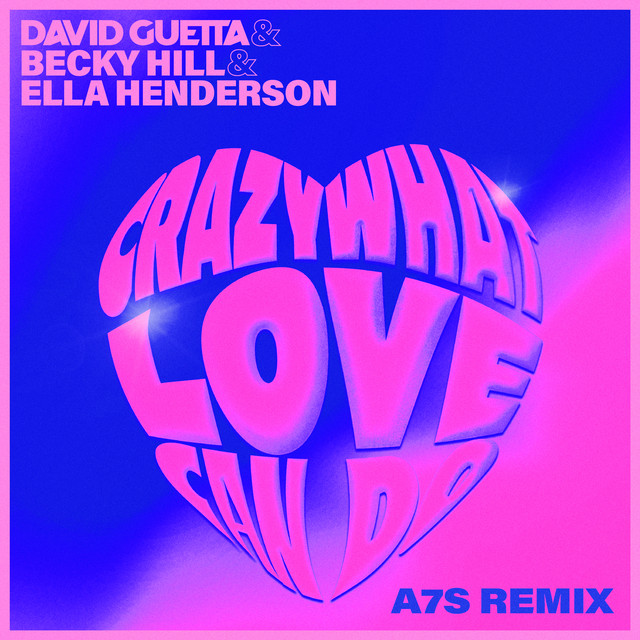 David Guetta, Becky Hill, & Ella Henderson Crazy What Love Can Do (A7S Remix) cover artwork