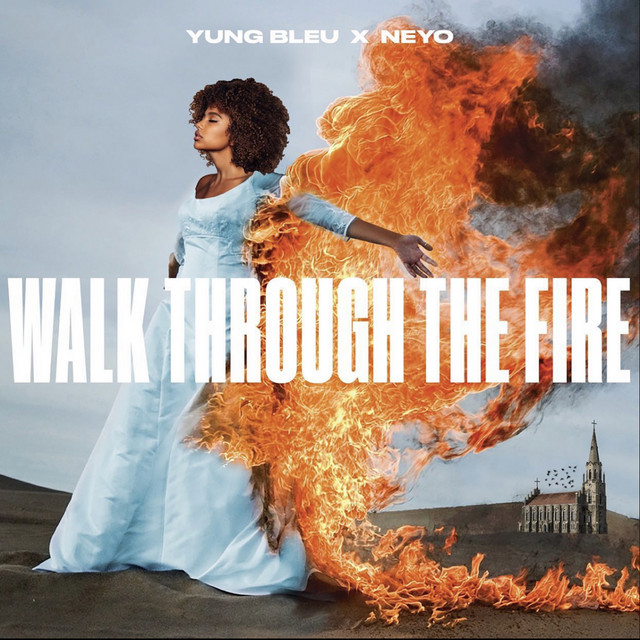 Yung Bleu ft. featuring Ne-Yo Walk Through The Fire cover artwork