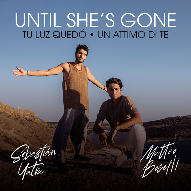 Matteo Bocelli featuring Sebastián Yatra — Until She&#039;s Gone cover artwork