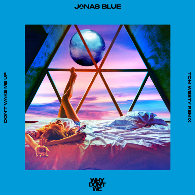 Jonas Blue & Why Don&#039;t We — Don&#039;t Wake Me Up (Tom Westy Remix) cover artwork