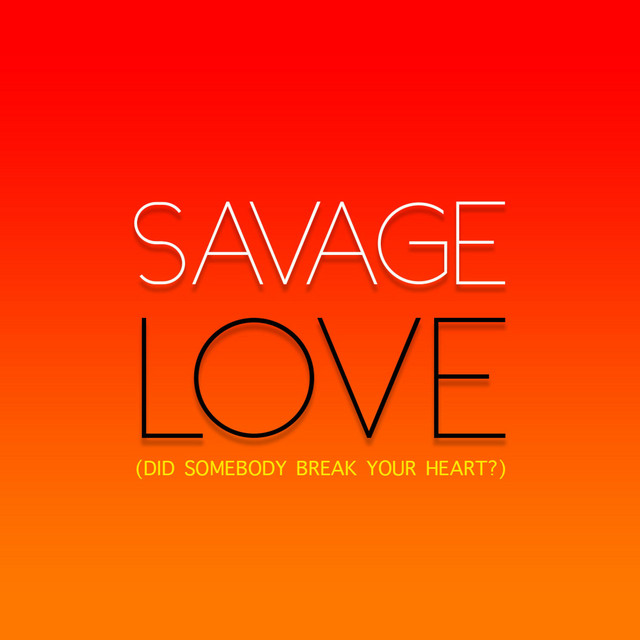 Ajay Stephens — Savage Love (Did Somebody Break Your Heart) cover artwork