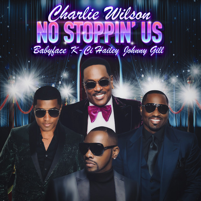 Charlie Wilson, Johnny Gill, Babyface, & K-Ci Hailey — No Stoppin&#039; Us cover artwork