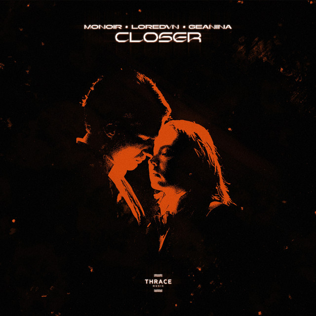 Monoir, Loredvn, & Geanina — Closer cover artwork