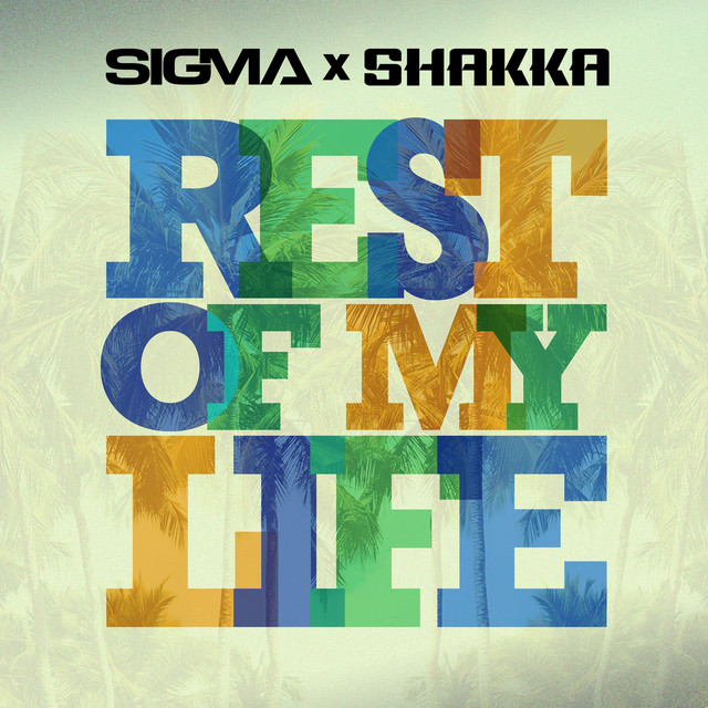 Sigma & Shakka — Rest Of My Life cover artwork