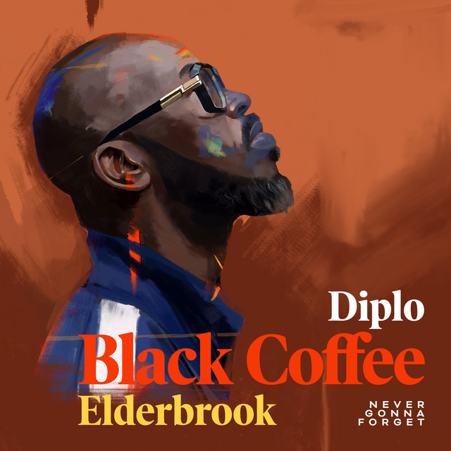 Black Coffee & Diplo featuring Elderbrook — Never Gonna Forget cover artwork