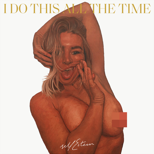 Self Esteem — I Do This All The Time cover artwork