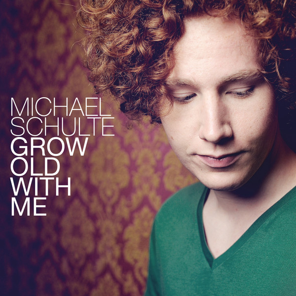 Michael Schulte — You Said You&#039;d Grow Old With Me cover artwork