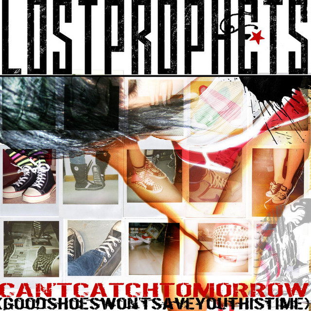lostprophets — Can&#039;t Catch Tomorrow (Good Shoes Won&#039;t Save You This Time) cover artwork