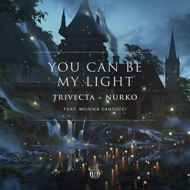 Trivecta & NURKO featuring Monika Santucci — You Can Be My Light cover artwork