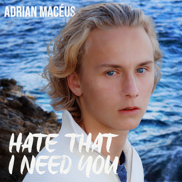 Adrian Macéus — Hate That I Need You cover artwork