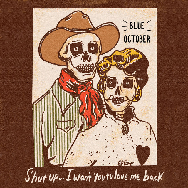 Blue October — Shut Up... I Want You to Love Me Back cover artwork
