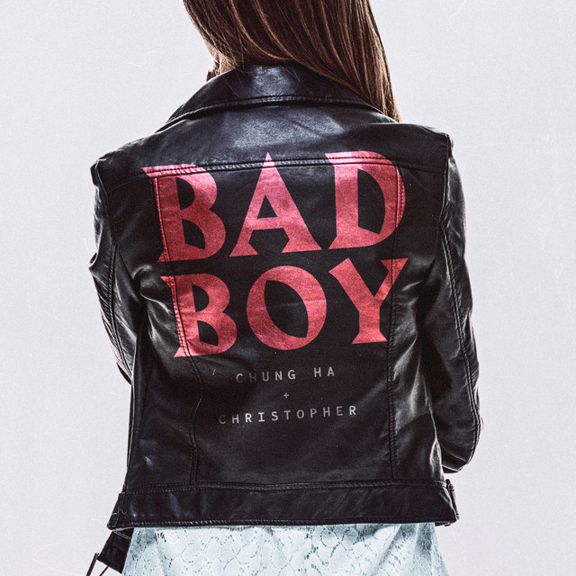 CHUNG HA & Christopher Bad Boy cover artwork