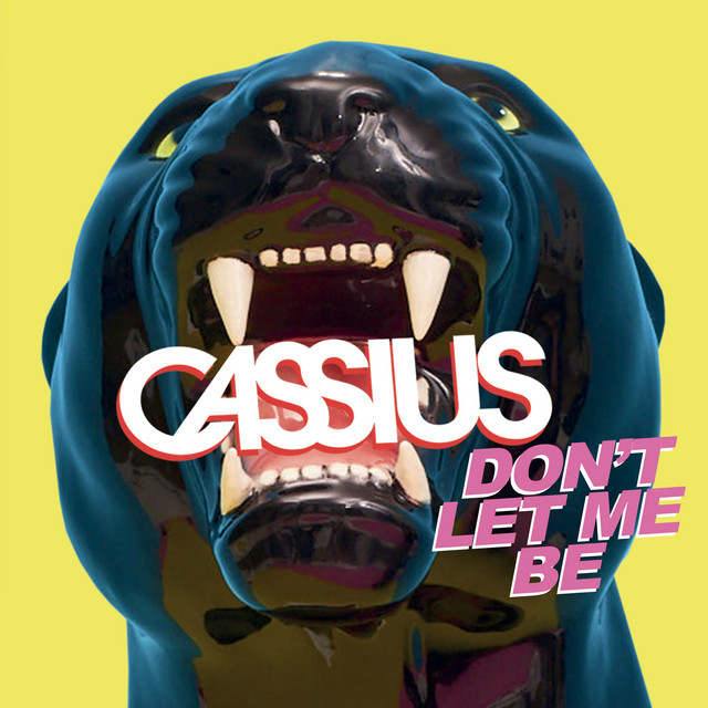Cassius featuring Owlle — Don&#039;t Let Me Be cover artwork