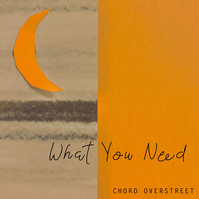 Chord Overstreet What You Need cover artwork
