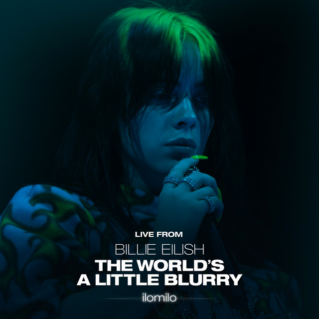 Billie Eilish — ilomilo - Live From The Film - Billie Eilish: The World’s A Little Blurry cover artwork