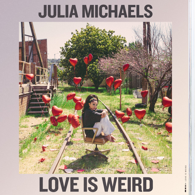 Julia Michaels — Love Is Weird cover artwork