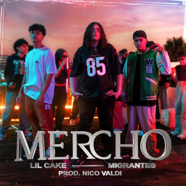 LiL CaKe, Migrantes, & Nico Valdi — MERCHO cover artwork