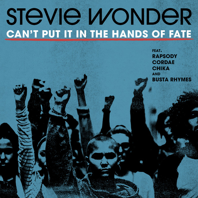 Stevie Wonder ft. featuring Rapsody, Cordae, CHIKA, & Busta Rhymes Can&#039;t Put It In The Hands Of Fate cover artwork