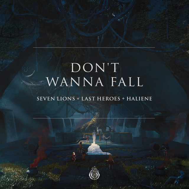 Seven Lions, Last Heroes, & HALIENE — Don&#039;t Wanna Fall cover artwork