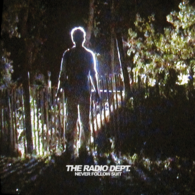 The Radio Dept. — Never Follow Suit cover artwork