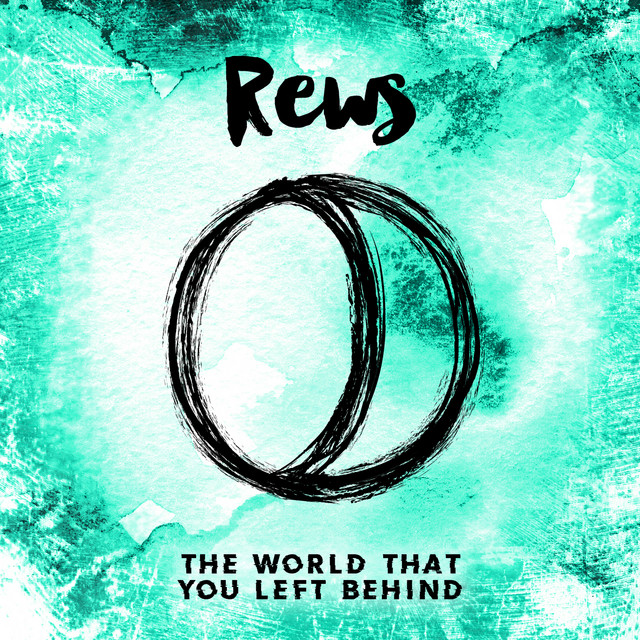 Rews — The World That You Left Behind cover artwork